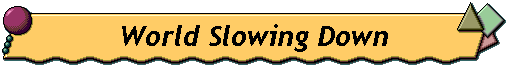 World Slowing Down