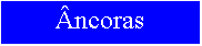 Caixa de texto: �ncoras