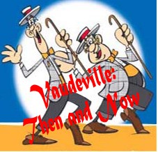 Vaudeville: Then and Now Cast and Crew list