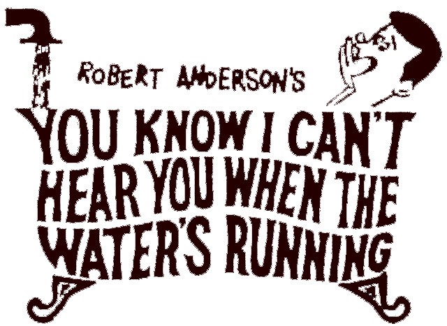 You Know I Can't Hear You When the Water's Running cast and crew list