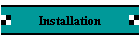 Installation