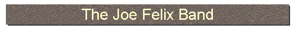 The Joe Felix Band