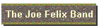 The Joe Felix Band