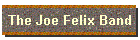 The Joe Felix Band