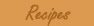 Recipes