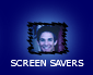 SCREEN SAVERS