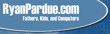 RyanPardue.com Fathers,Kids, and Computers