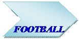 Chevron: FOOTBALL

