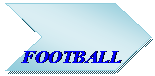 Chevron:  
FOOTBALL
