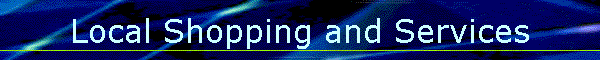 Local Shopping and Services