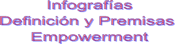 Infograf�as
Definici�n y Premisas 
Empowerment