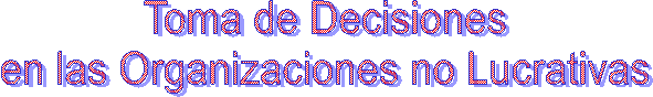 Toma de Decisiones
en las Organizaciones no Lucrativas