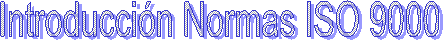 Introducci�n Normas ISO 9000