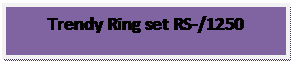 Text Box: Trendy Ring set RS-/1250