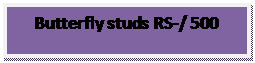 Text Box: Butterfly studs RS-/ 500