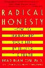 Radical Honesty: How to transform your life by telling the truth
