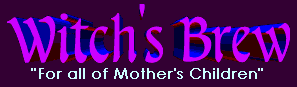 Witch's Brew for all Mother's Children