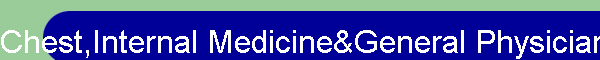 Chest,Internal Medicine&General Physician