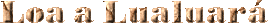 Loa a Lualuar�