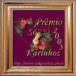 Mais um pr�mio destes fant�sticos amigos Elaine/Henrique!!!