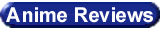 Anime Reviews