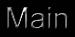 Main