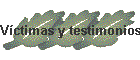 V�ctimas y testimonios