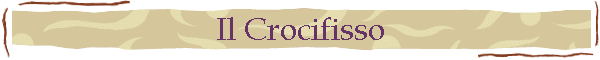 Il Crocifisso