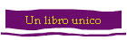 Un libro unico