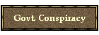 Govt. Conspiracy
