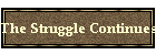 The Struggle Continues