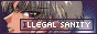 Illegal Sanity... fuuuun!