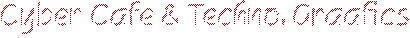 Cyber Cafe & Techno. Graafics