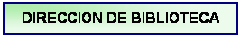 Cuadro de texto: Dpto. Canje y Donaci�n

