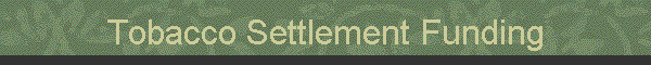 Tobacco Settlement Funding