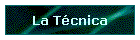 La T�cnica