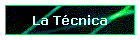 La T�cnica