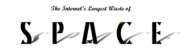 The Internet's Largest Waste of Space!