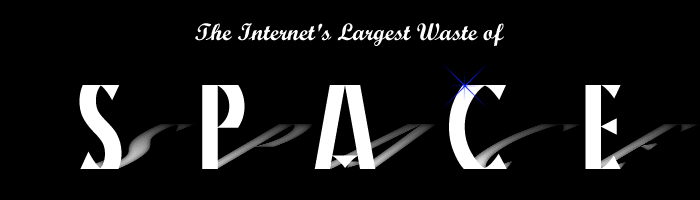 The Internet's Largest Waste of Space!