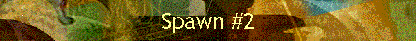 Spawn #2