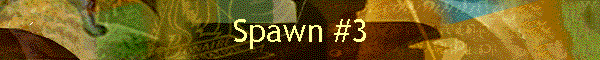 Spawn #3
