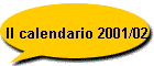 Il calendario 2001/02