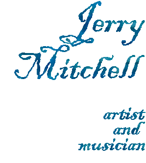 Jerry Mitchell - artist and musician