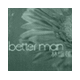 BETTER MAN