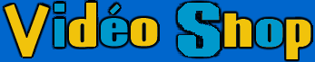 Vid&eacute;o Shop