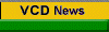 VCD News