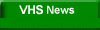 VHS News