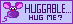 HUGGABLE