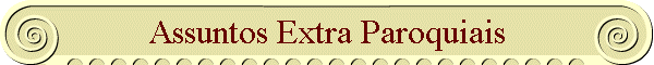 Assuntos Extra Paroquiais