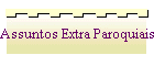 Assuntos Extra Paroquiais